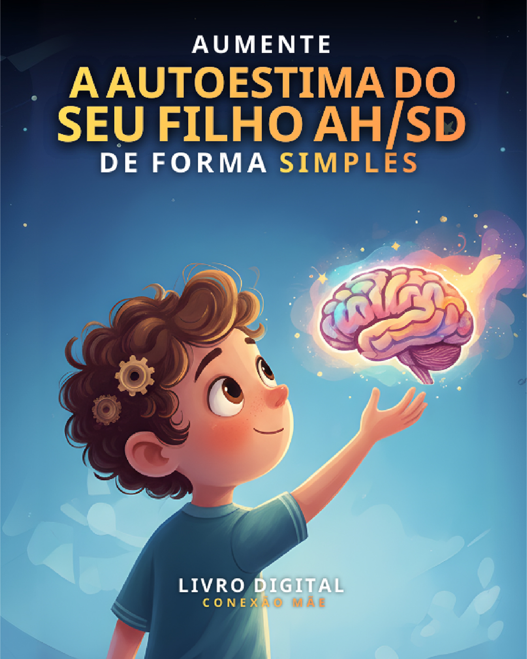 Capa do livro digital Aumente a autoestima do seu filho AH/SD